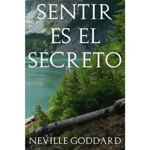 Sentir es el Secreto (Spanish Edition)