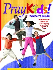 USED-Pray Kids! Teacher's Guide: A Hands-on Guide for Developing Kids Who Pray by PrayKids!, Navpress (Paperback)