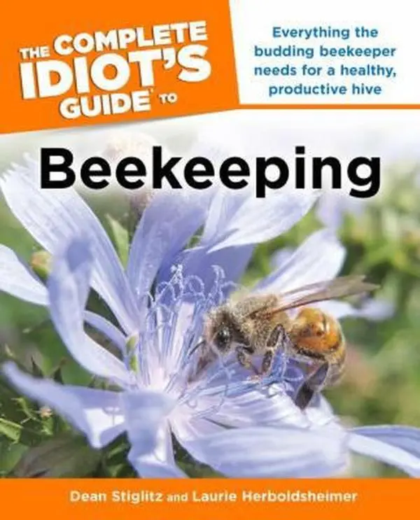 USED Book - The Complete Idiot's Guide to Beekeeping: Everything the Budding Beekeeper Needs for a Healthy, Productive Hive by Stiglitz, Dean (Paperback) - english