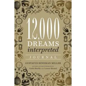 USED-12,000 Dreams Interpreted Journal by Miller, Gustavus Hindman (Hardcover)