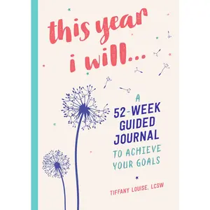 USED-This Year I Will...: A 52-Week Guided Journal to Achieve Your Goals by Louise, Tiffany (Hardcover)