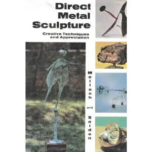 USED-Direct Metal Sculpture Creative Techniques and Application by Donna & Donald Seiden Meilach (Hardcover)