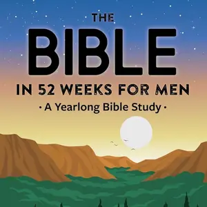 The Bible in 52 Weeks For Men