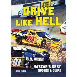 USED-Drive Like Hell: Nascar's Best Quotes and Quips by Zweig, Eric (Paperback)