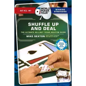 World Poker Tour(TM): Shuffle Up and Deal by Mike Sexton [Paperback Book]