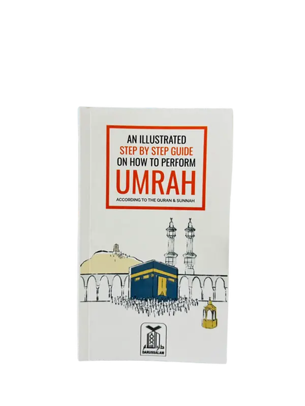 An Illustrated Step by Step Guide on How to Perform Umrah