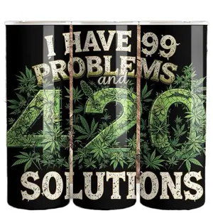 20oz Funny 420 Tumbler with I Have 99 Problems and 420 Solutions Design for Cannabis Lovers