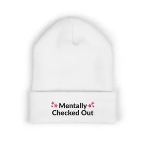 Cozy Beanie with "Mentally Checked Out" Embroidery, Winter Hat, Mental Awareness