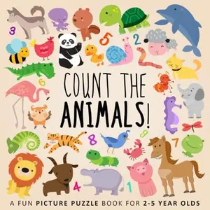 USED-Count the Animals!: A Fun Picture Puzzle Book for 2-5 Year Olds (Counting Books for Kids) by Books For Little Ones (Paperback)