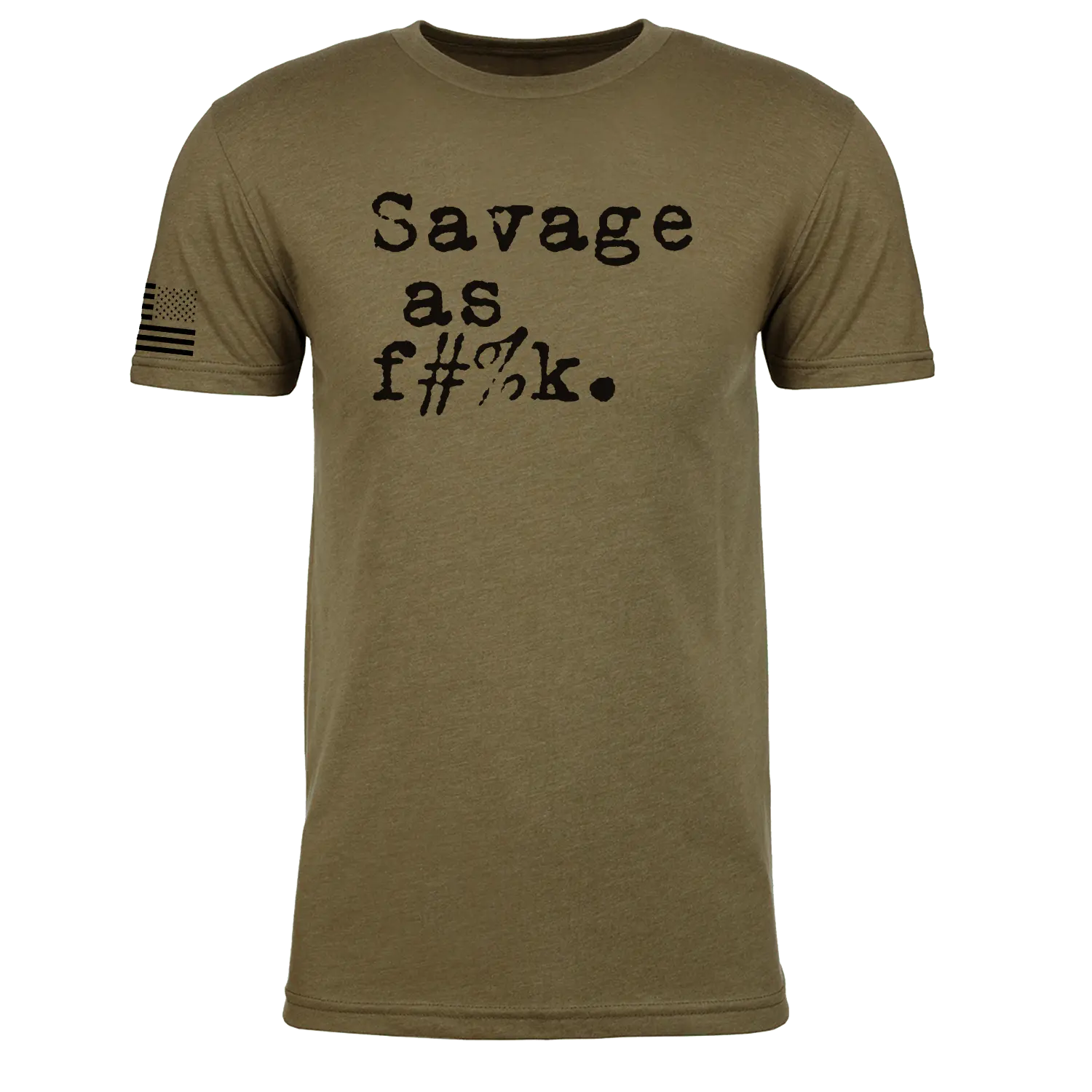 Savage as f%ck. Military Green T-shirt