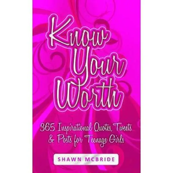 USED-Know Your Worth: 365 Inspirational Quotes, Tweets & Posts for Teenage Girls by McBride, Shawn M. (Paperback)