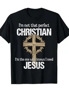 Men's & Women's Christian Faith T-Shirt I'm Not That Perfect Christian I'm The One Who Needs - Bold White Lettering & Golden Cross Design, Black with White & Golden Lettering, Comfortable Round Neck Short Sleeve, All-Season Comfort Fit, PLUS SIZE