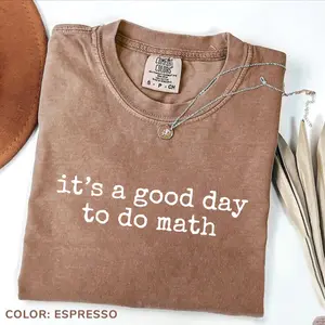 Comfort Colors It’s a Good Day to Do Math T-Shirt, Math Teacher Tee, STEM Graphic Shirt, Back to School Teacher Gift, Funny Math Lover Tee, Oversized Cotton T-Shirt back to schools shirt