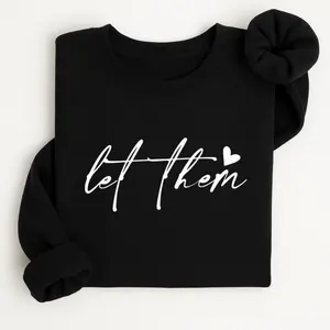 Let Them Sweatshirt, Positive Affirmation Pullover, Inspirational Mental Health Quote, Self Love Graphic Crewneck, Casual Streetwear for Women