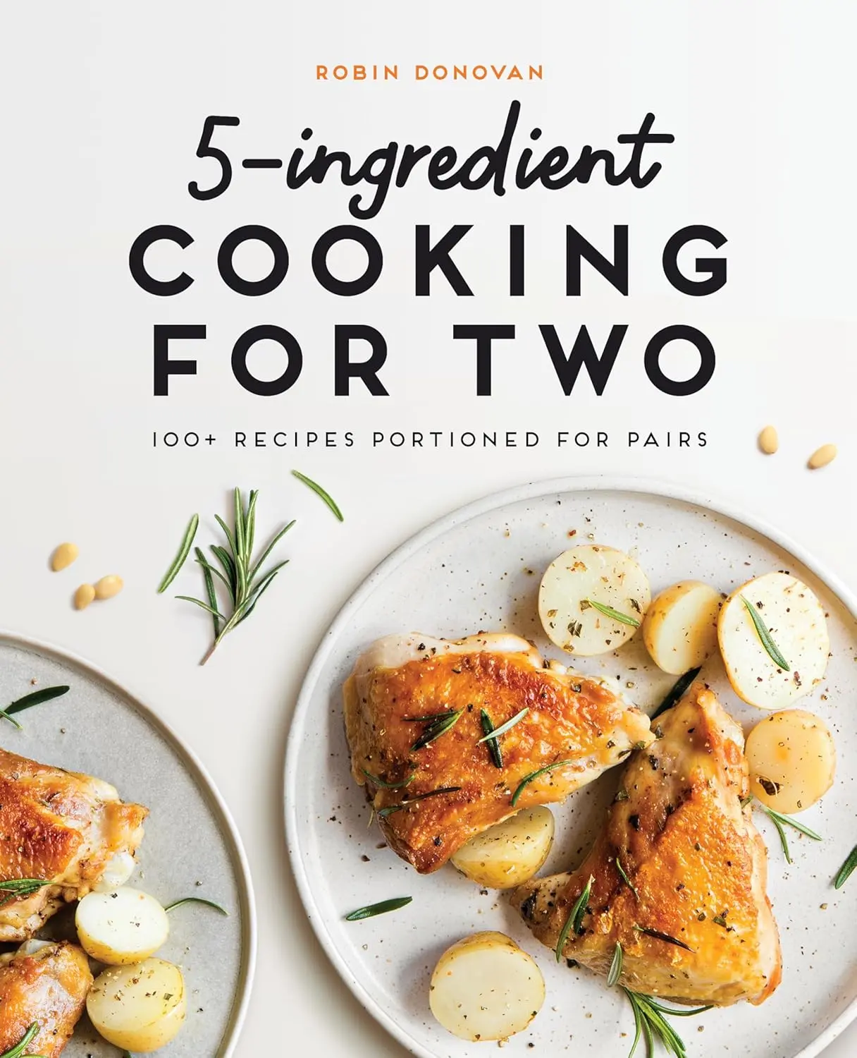 5-Ingredient Cooking for 2 Cookbook - 100+ Portioned Recipes for Pairs, Lifestyle & Hobbies, Recipes & Cooking Guide