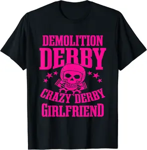 Funny Demolition Derby Crazy Derby Girlfriend Women T-Shirt - Diegoort Shop 23B097YCBYZP
