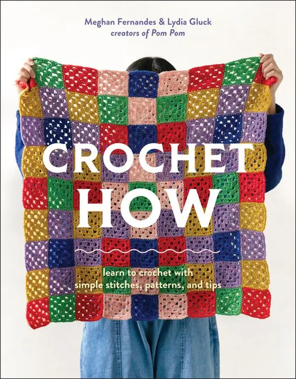 Crochet How: Learn to Crochet with Simple Stitches, Patterns, and Tips -- Meghan Fernandes - Paperback