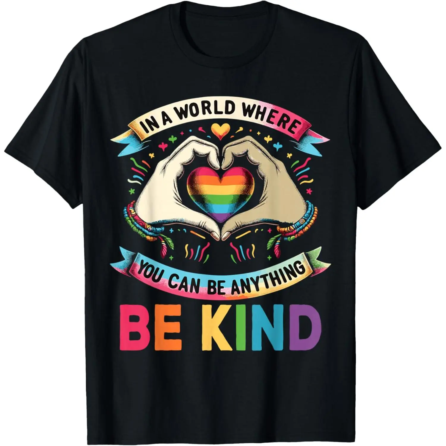 in A World Where You Can Be Anything Be Kind Gay Pride LGBT T-Shirt