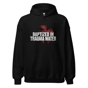 Baptized in Trauma Water | Unisex Hoodie