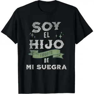 [Graphic tee] I'm my Mother in Laws Favorite Son in Spanish Hijo Suegra T-Shirt Graphic tees