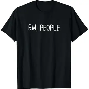 Men's Funny Ew People T-shirt Joke Sarcastic for Family T-Shirt