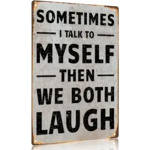 12x8 Inch Aluminum Metal Sign, Funny Self-Talk Wall Decor - "Sometimes I Talk To Myself Then We Both Laugh" Humorous Home/Office Sign Gift