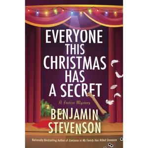 Everyone This Christmas Has a Secret: A Festive Mystery by Benjamin Stevenson [Hardback Book]