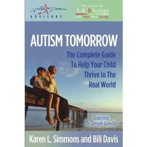 USED-Autism Tomorrow: The Complete Guide To Help Your Child Thrive In The Real World by Karen Simmons (Paperback)