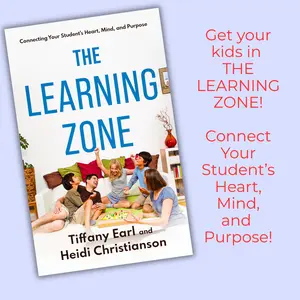 The Learning Zone: Connecting Your Student's Heart, Mind, and Purpose by Tiffany Earl and Heidi Christianson