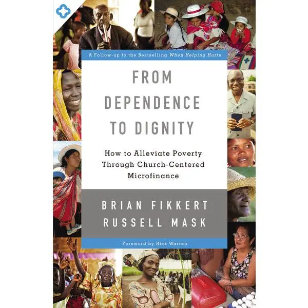 From Dependence to Dignity: How to Alleviate Poverty through Church-Centered Microfinance
