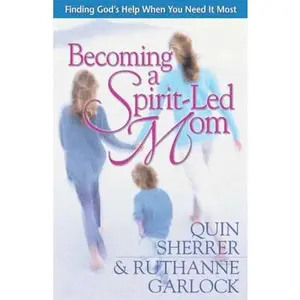 USED Book - Becoming a Spirit-Led Mom: Finding God's Help When You Need It Most by Quin Sherrer (Paperback) - english