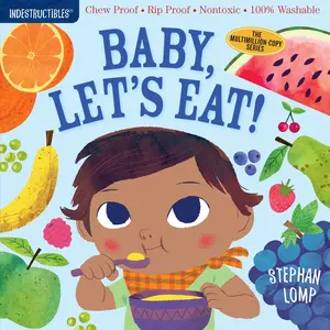 Indestructibles: Baby, Let's Eat! by Stephan Lomp, Amy Pixton [Paperback Book]