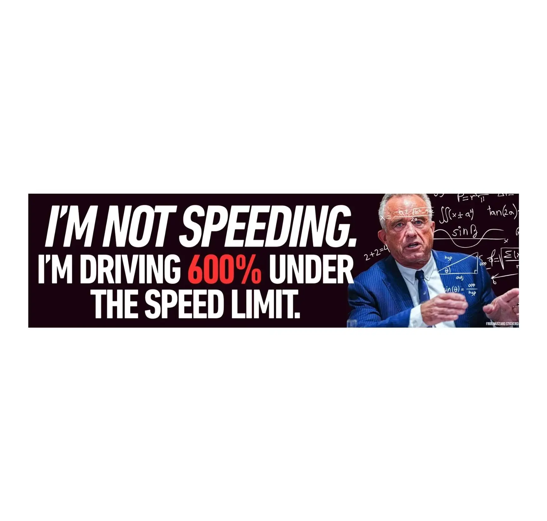 I'm not Speeding I'm Driving 600% Under the Speed Limit (RFK Math), Car Decorative Sticker, Decals For Vehicles