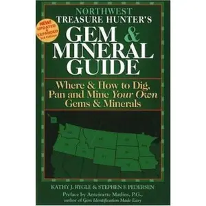 USED-The Treasure Hunter's Gem & Mineral Guides To the U.S.A.: Where & How to Dig, Pan And Mine Your Own Gems & Minerals: Northwest States by Kathy J. Rygle (Paperback)