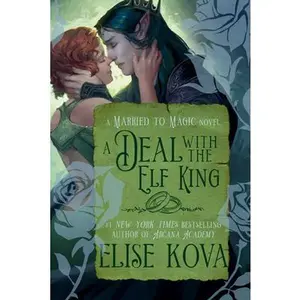 A Deal with the Elf King: A Standalone Fantasy Romance -- Elise Kova, Paperback