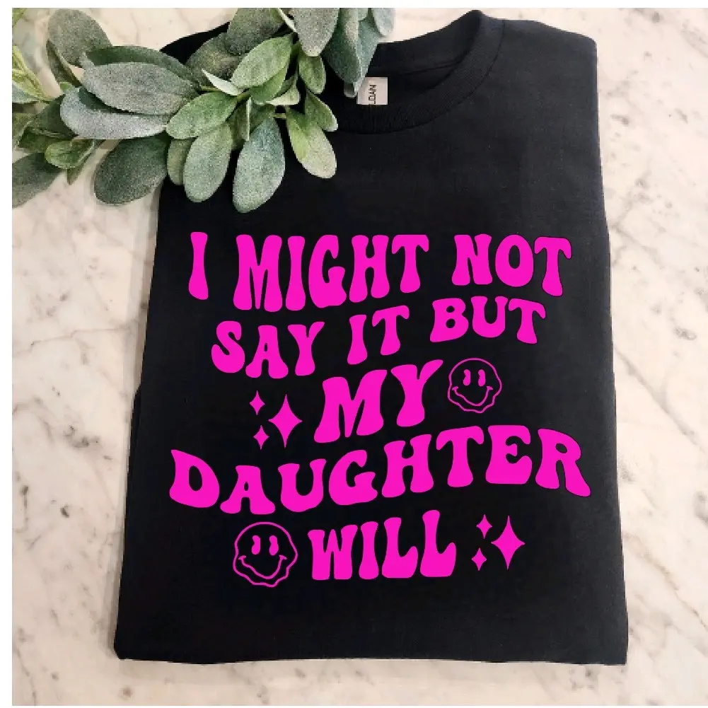 funny mom shirt my daughter will say it humor girl mama sarcasm retro vibes wavy lettering pink and black short sleeve shirt