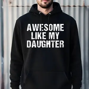 Awesome Like My Daughter Hoodie Unisex Soft Cotton Blend Medium Length Summer Top for Women & Men