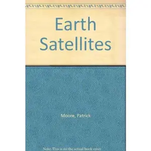 USED-Earth satellites by Patrick Moore (Hardcover)