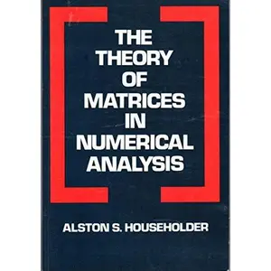 USED-The Theory of Matrices in Numerical Analysis by Alston Scott Householder (Paperback)