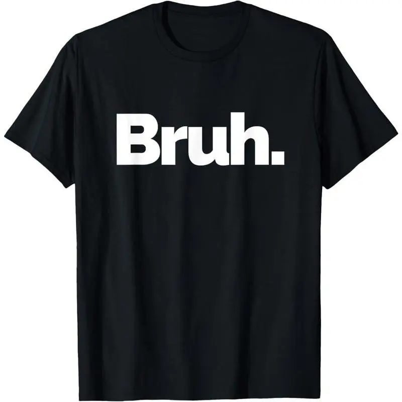 Bruh Funny Slang Quote Graphic Short Sleeve T-Shirt, Casual Crew Neck Unisex Everyday Top
