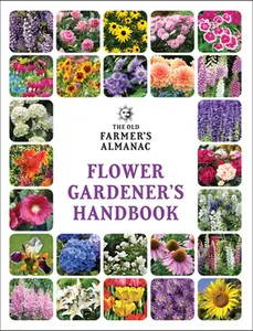The Old Farmer's Almanac Flower Gardener's Handbook -- Old Farmer's Almanac, Paperback