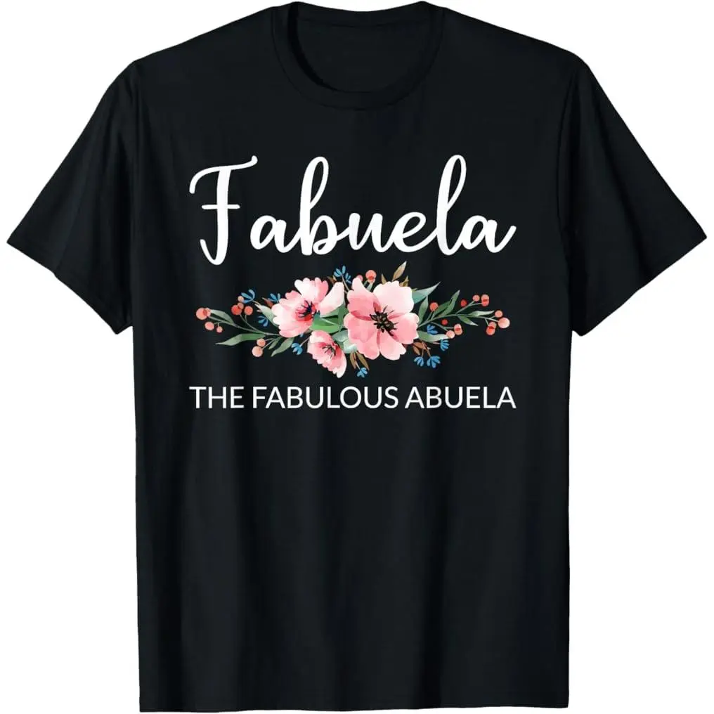 Fabuela Fabulous Abuela Latina Spanish Grandmother Nana T-Shirt cotton graphic tees