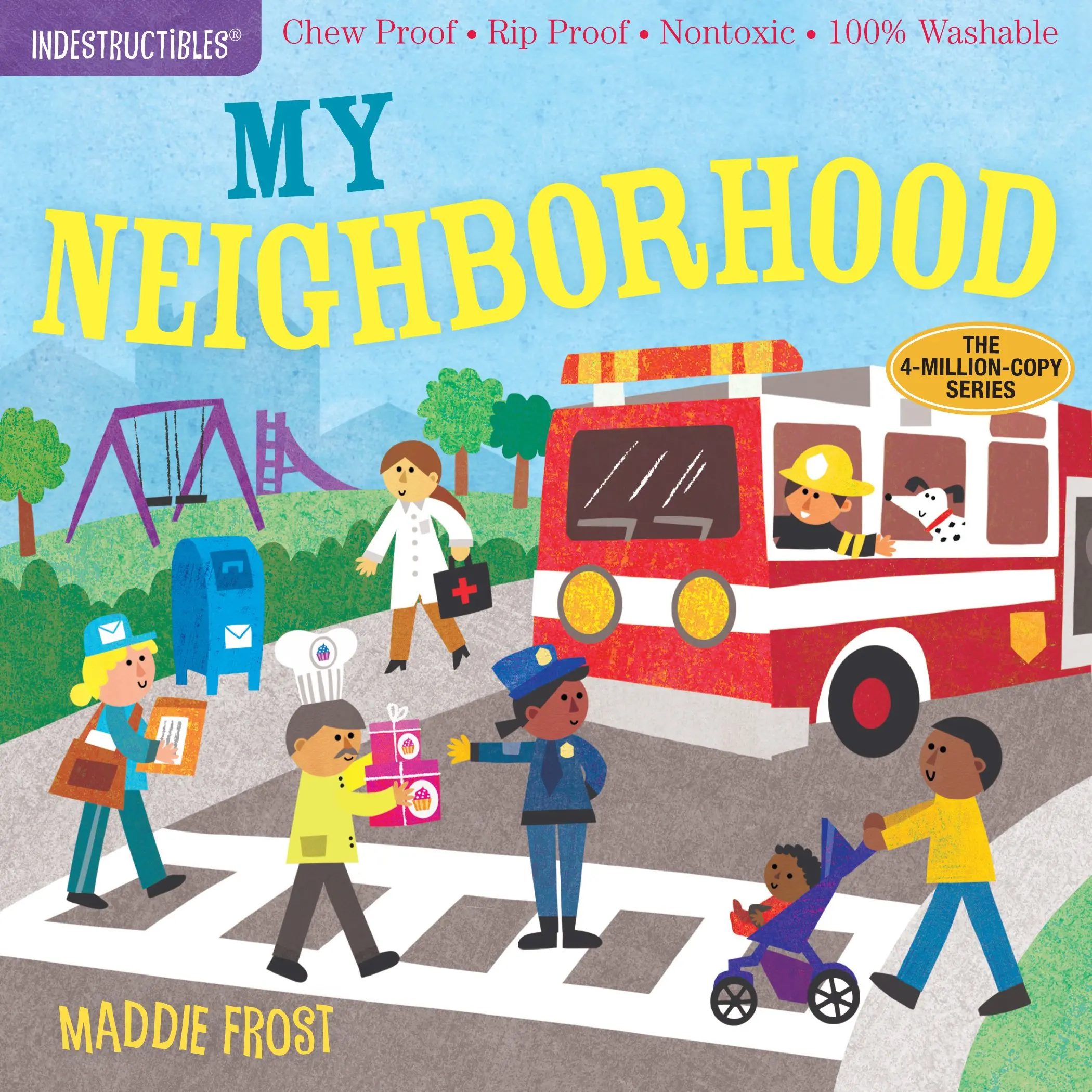 Indestructibles: My Neighborhood: Chew Proof - Rip Proof - Nontoxic - 100% Washable (Book for Babies, Newborn Books, Safe to Chew) -- Maddie Frost - Paperback