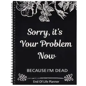【SummerVibes】Sorry, It’s Your Problem Now, Because I'm Dead, End of Life Planner Organizer Notebook Death Binder Organizer Kit Document Organizer End of Life Planning Workbook Paperback for Possessions Affairs
