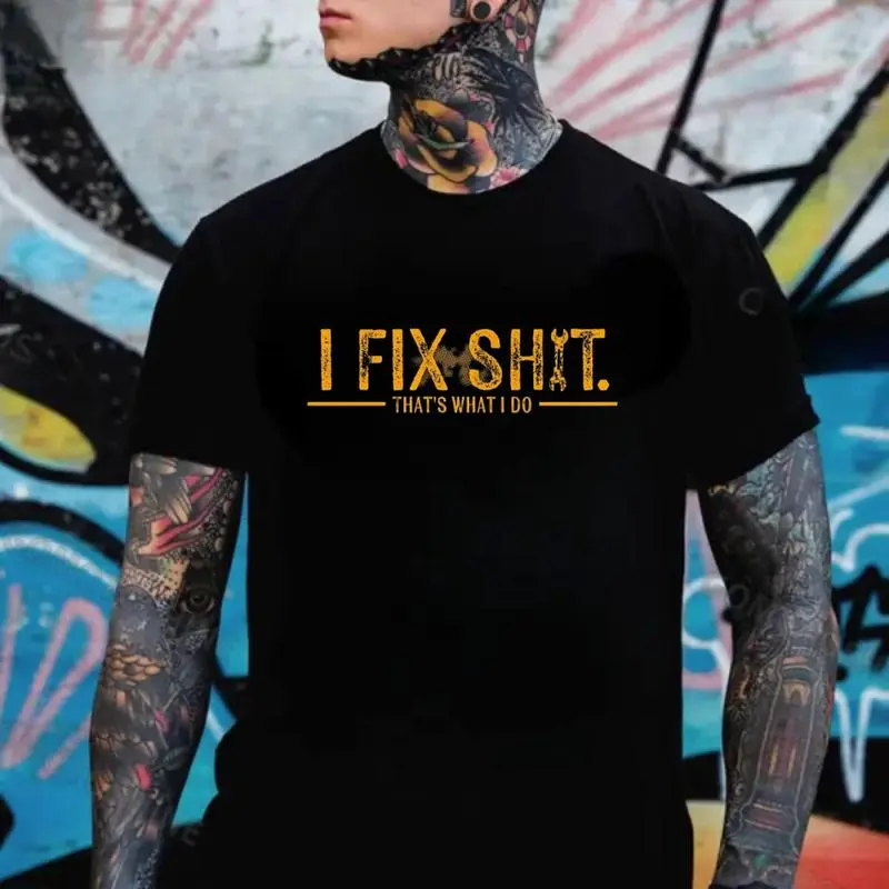 Men's Seamless Cotton Round Neck Short-Sleeve T-Shirt - Funny "I Fix Sh*t That’s What I Do" Mechanic Graphic, Blue Collar Workwear, Casual Fabric Top