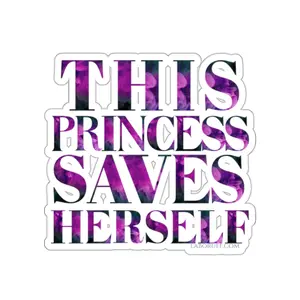 This Princess Saves Herself LA Boruff Die-Cut Stickers