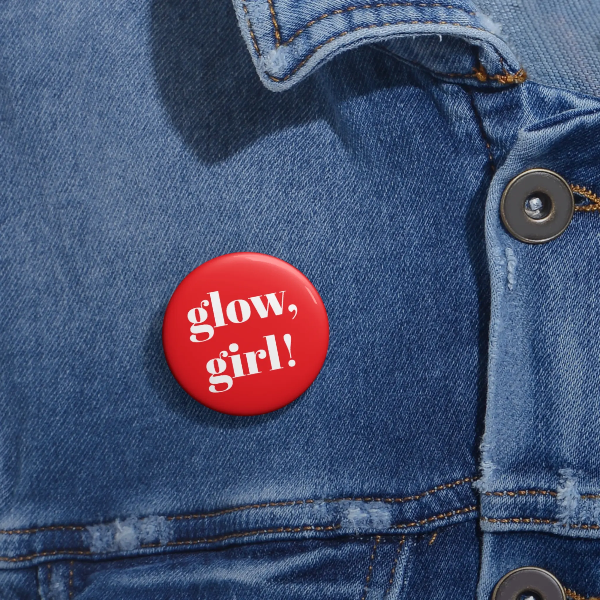 Custom Glow, Girl! Pin Buttons - Trendy Badges for Events, Gifts, Festivals, and Empowerment