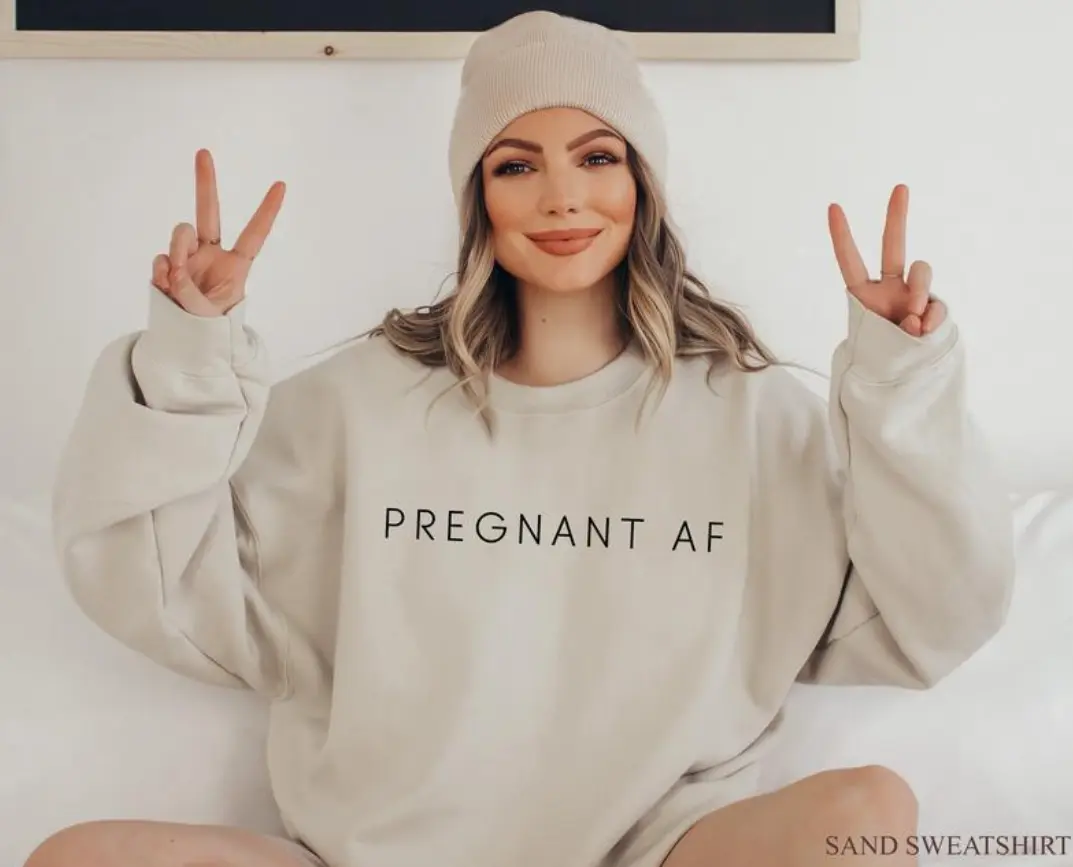 Pregnant AF T-Shirt, Sweatshirt, Hoodie, Pregnant Hoodie, Pregnant Clothing, Pregnancy Sweatshirt, Pregnancy Announcement, Baby Shower Hoodie, Full Sizes, Full Colors