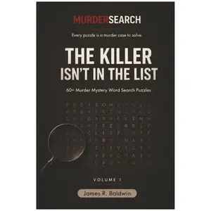MurderSearch Volume 1 — The Killer Isn’t in the List: 64 Murder Mystery Word Search Puzzles with 192 Suspects and 1,200+ Clues -  James R Baldwin - Paperback