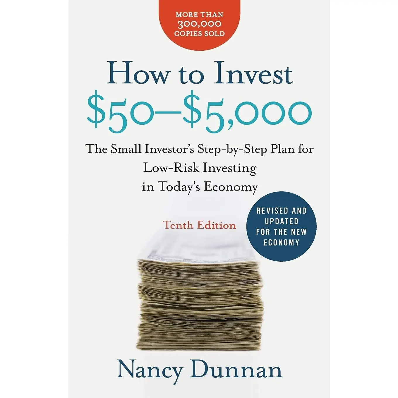 Low-Risk Investing Tutorial Book: The Small Investor's Step-by-Step Plan for Today's Economy, How to Invest $50-$5,000 (10th Edition)